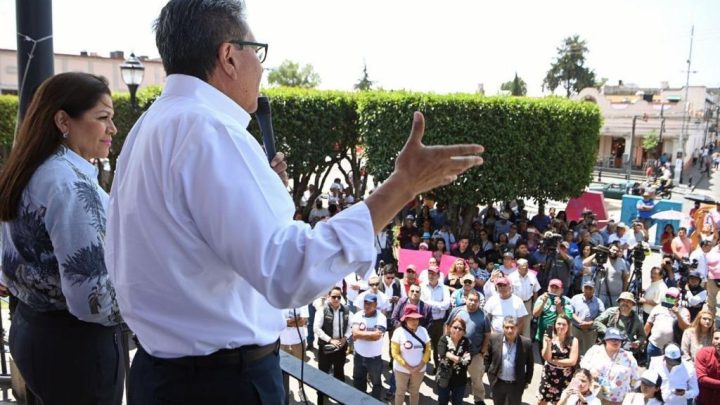 Llama Monreal a mexiquenses a continuar con el cambio para que no haya «corrupción ni cacicazgos»