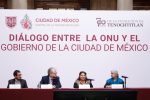 Establecen gobierno capitalino y ONU diálogo para colaborar en proyectos a favor de la CDMX